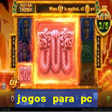 jogos para pc gratis windows 7